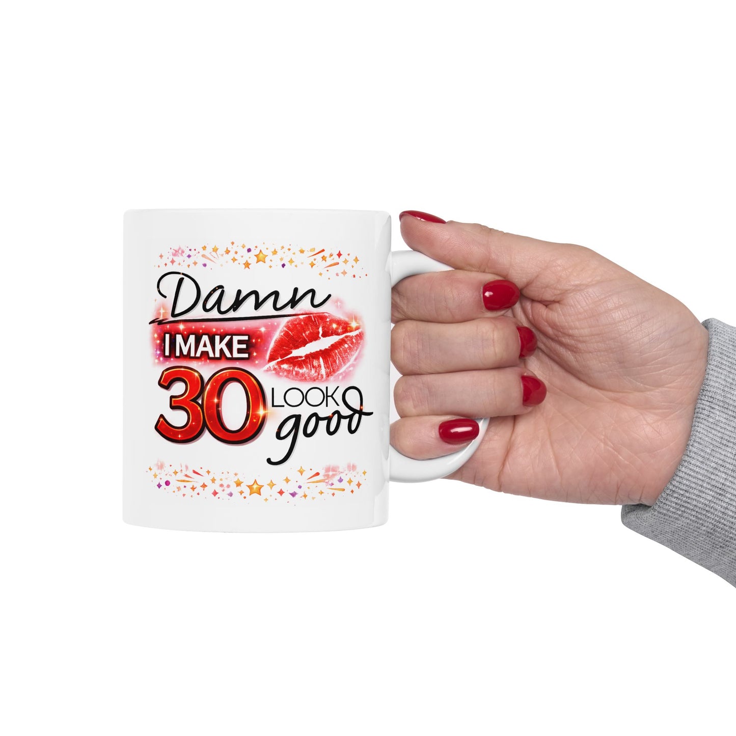 Birthday Mug - Damn I Make 30 Look Good