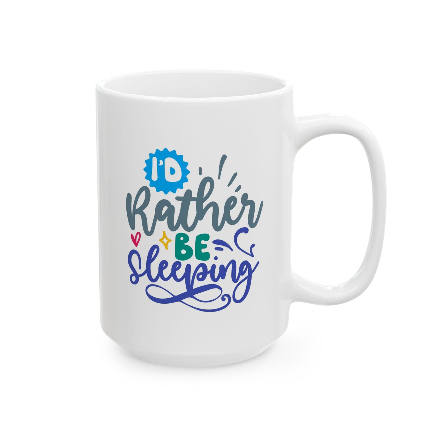 Humor Mug - I'd Rather Be Sleeping