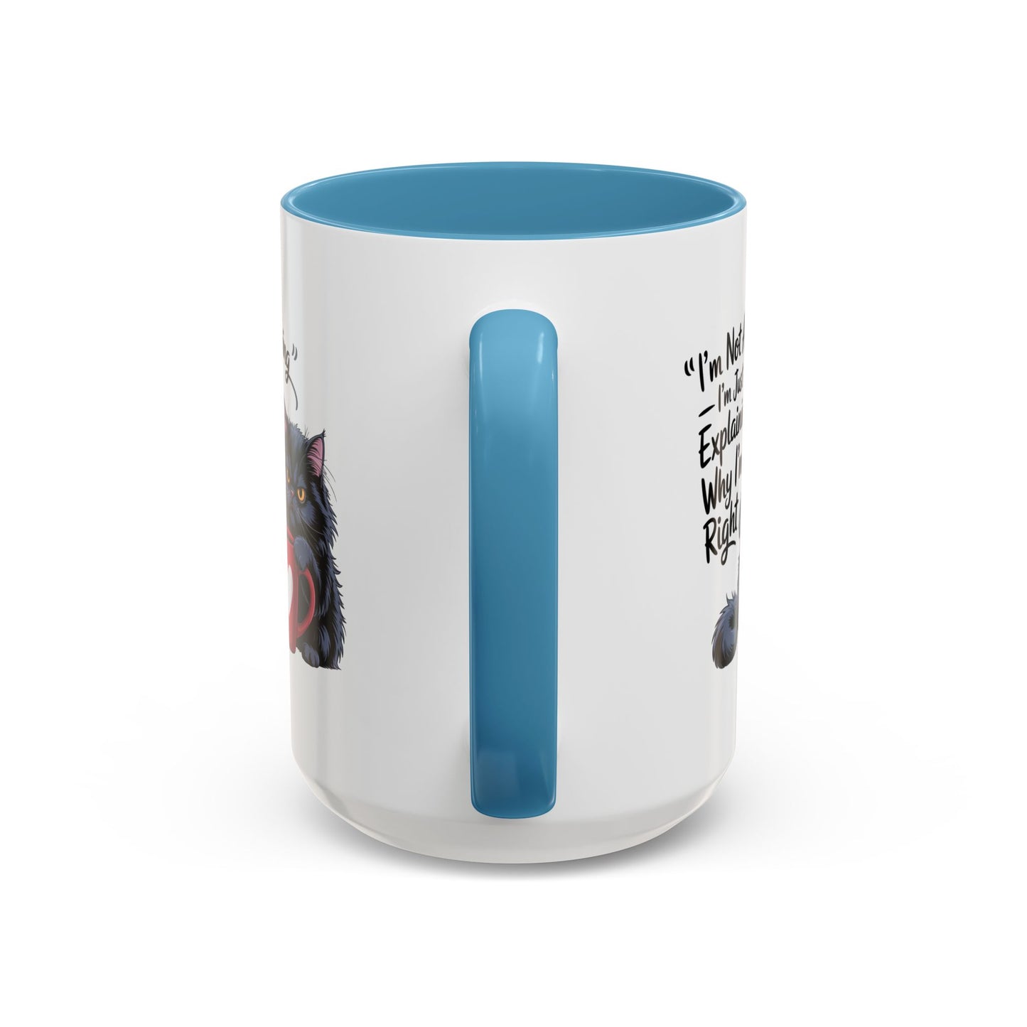 Humor Mug - I Am Not Arguing