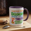 Humor Mug - I Suffer From That Disorder
