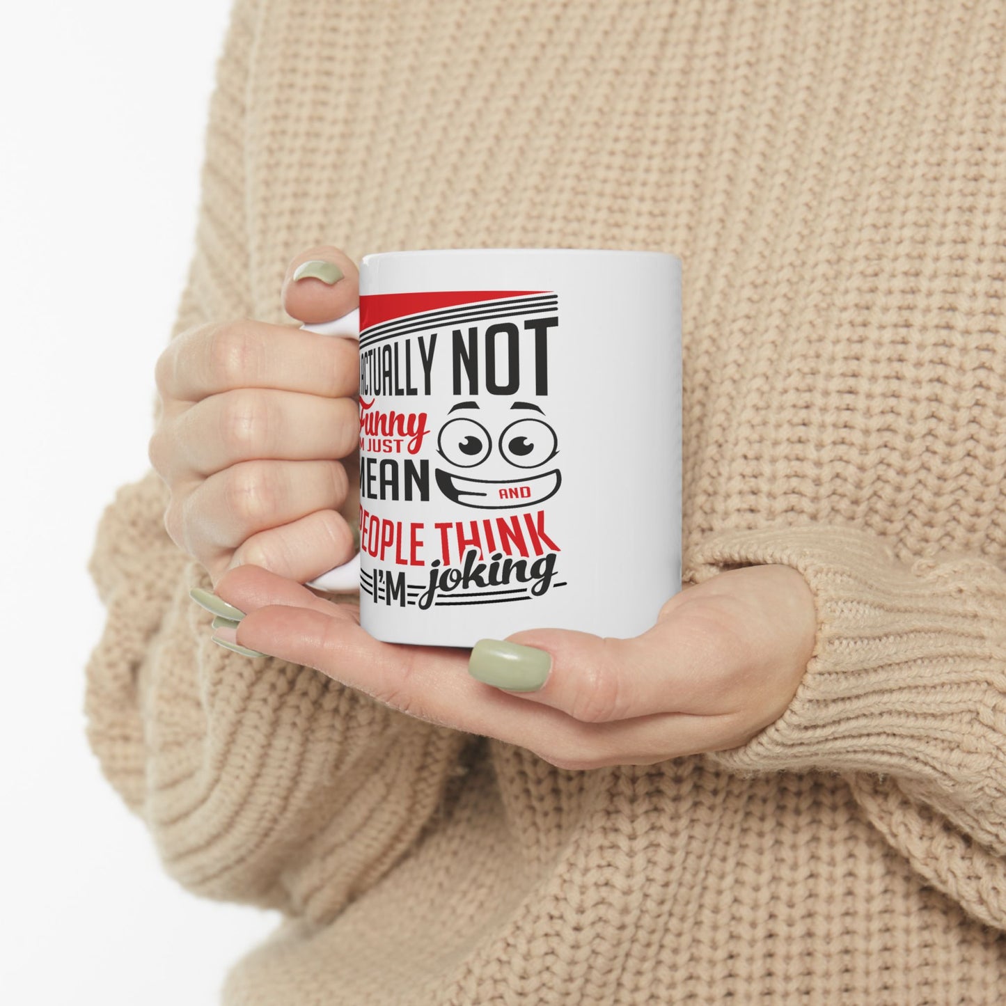 Humor Mug - I'm Actually Not Funny
