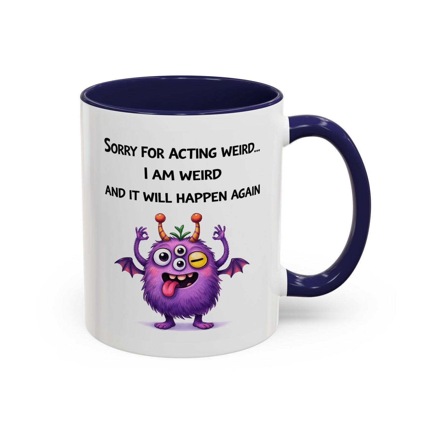 Humor Mug - Sorry For Acting Weird