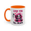 Valentine's Day Mug - Love You Till Death
