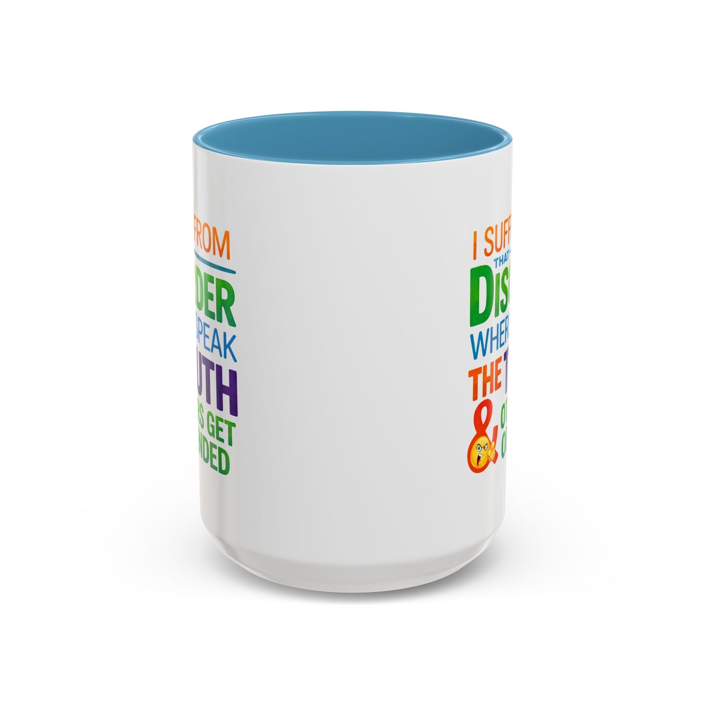 Humor Mug - I Suffer From That Disorder