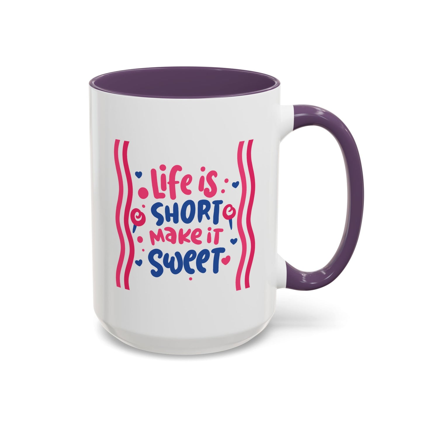 Motivation Mug - Life is Short Make it Sweet
