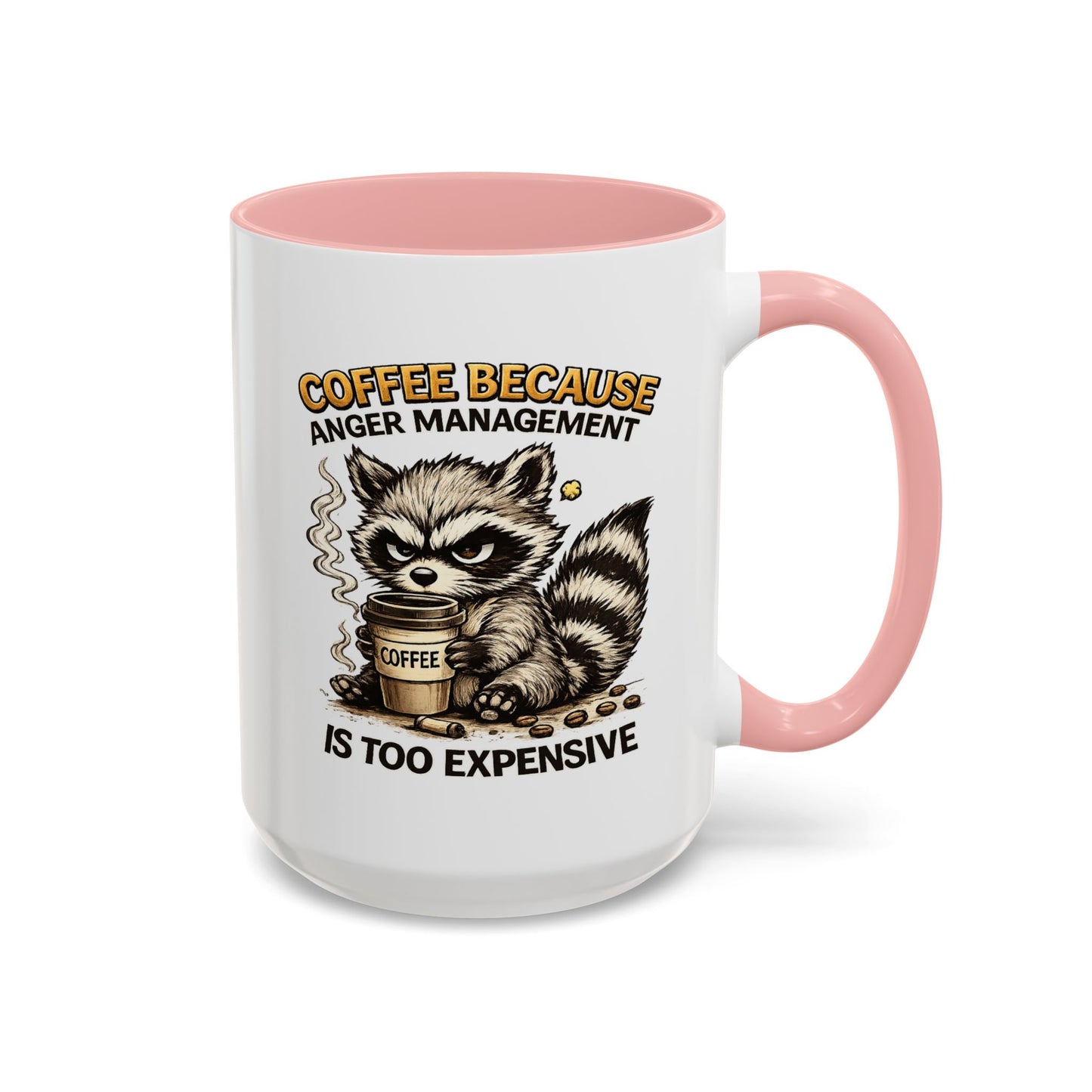 Humor Mug -  Coffee Because Anger