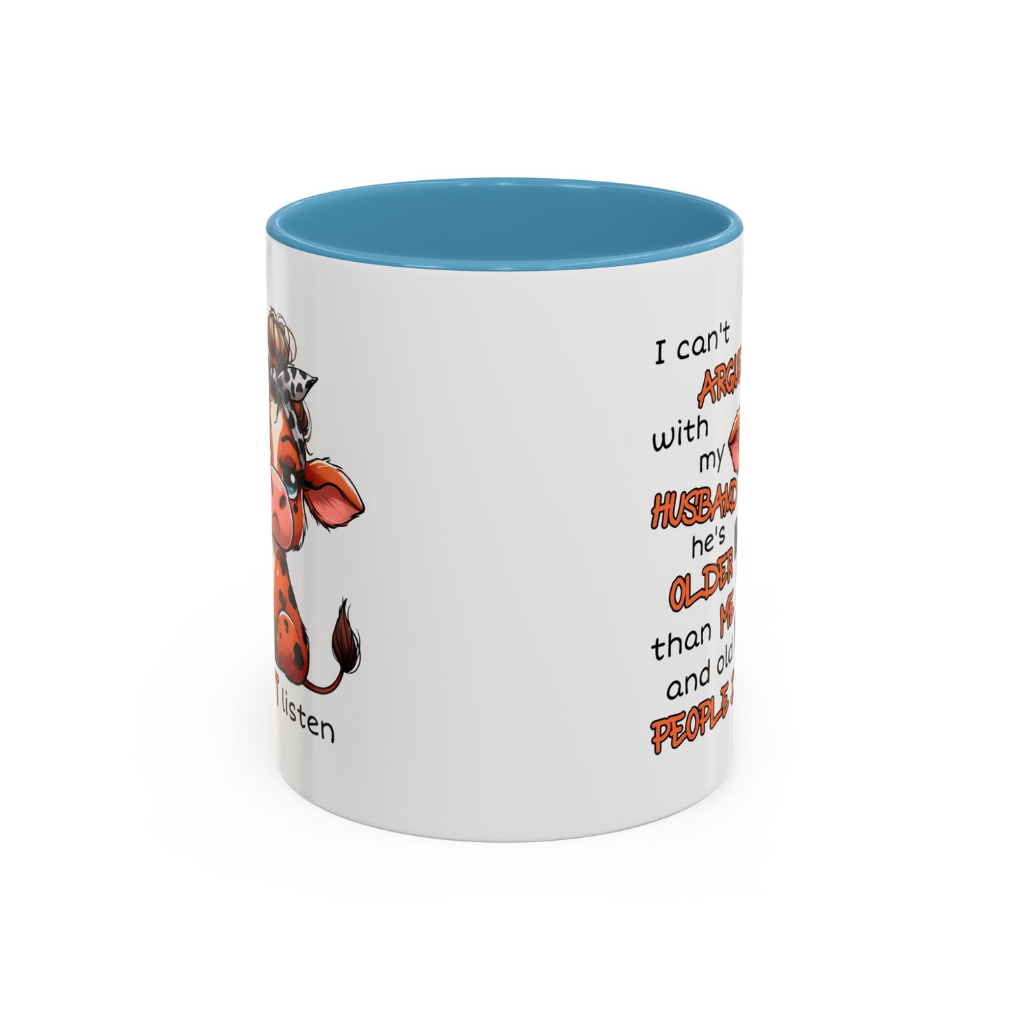 Humor Mug - I Can't Argue With My Husband