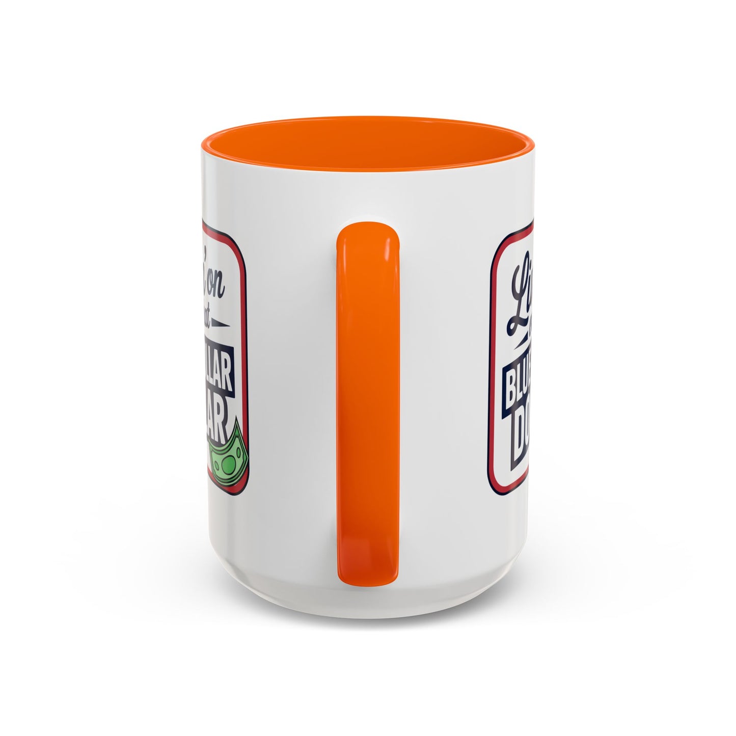 Humor Mug - Living on That Blue Collar Dollar