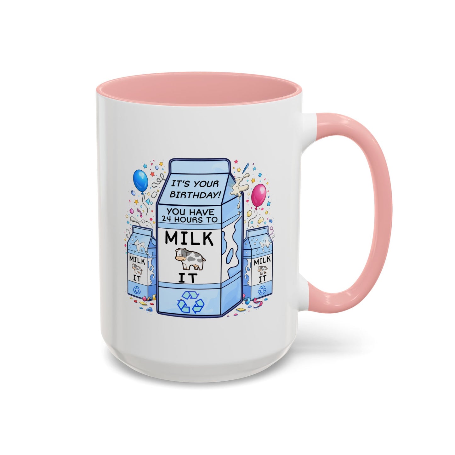 Birthday Mug - 24 Hours to Milk It
