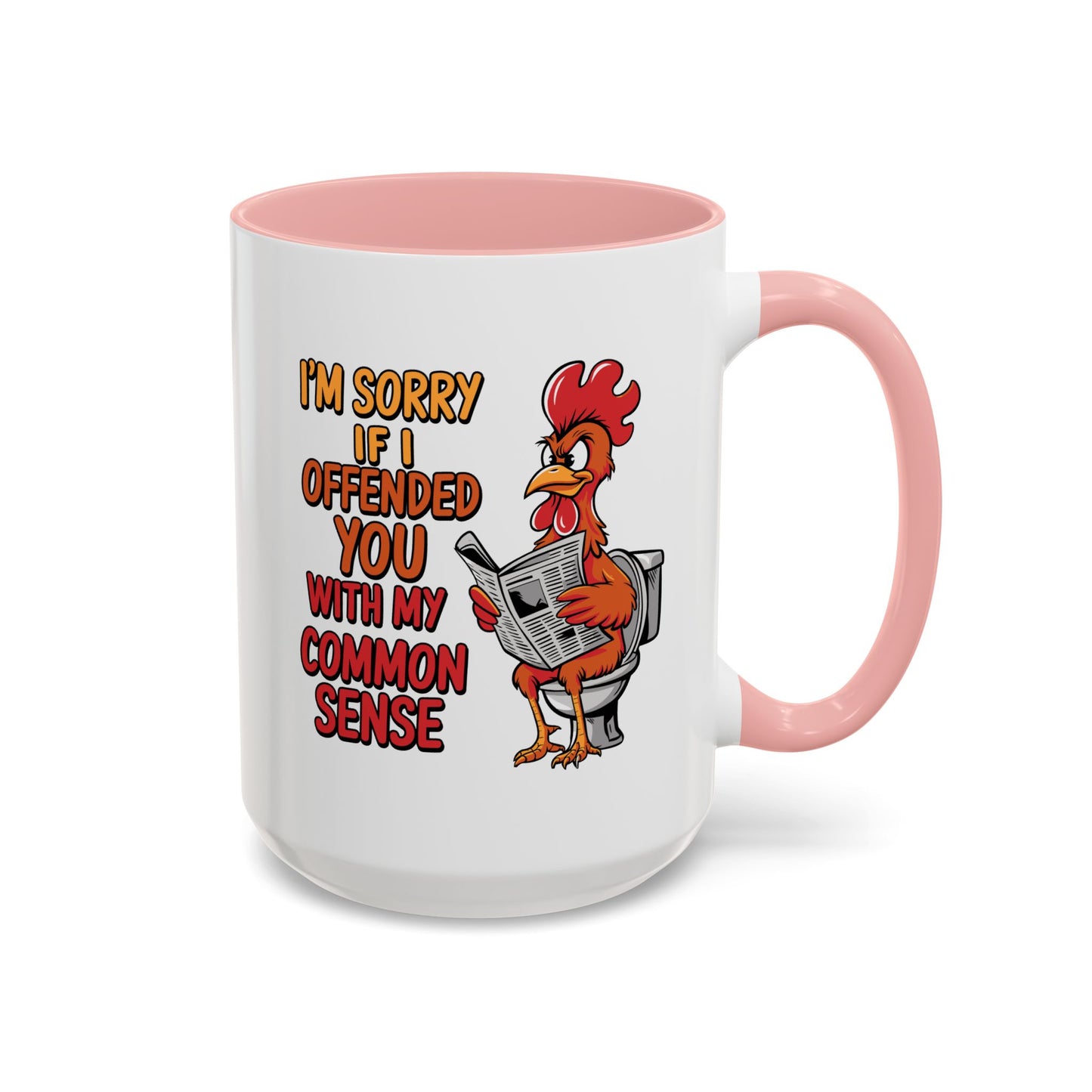 Humor Mug - I'm Sorry If I Offended You