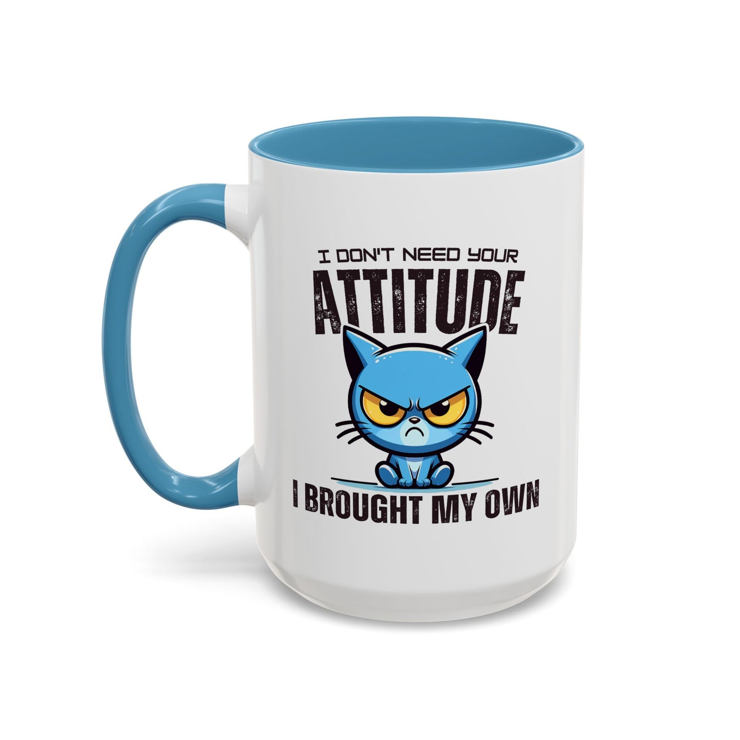 Animal Mug - I Don't Need Your Attitude