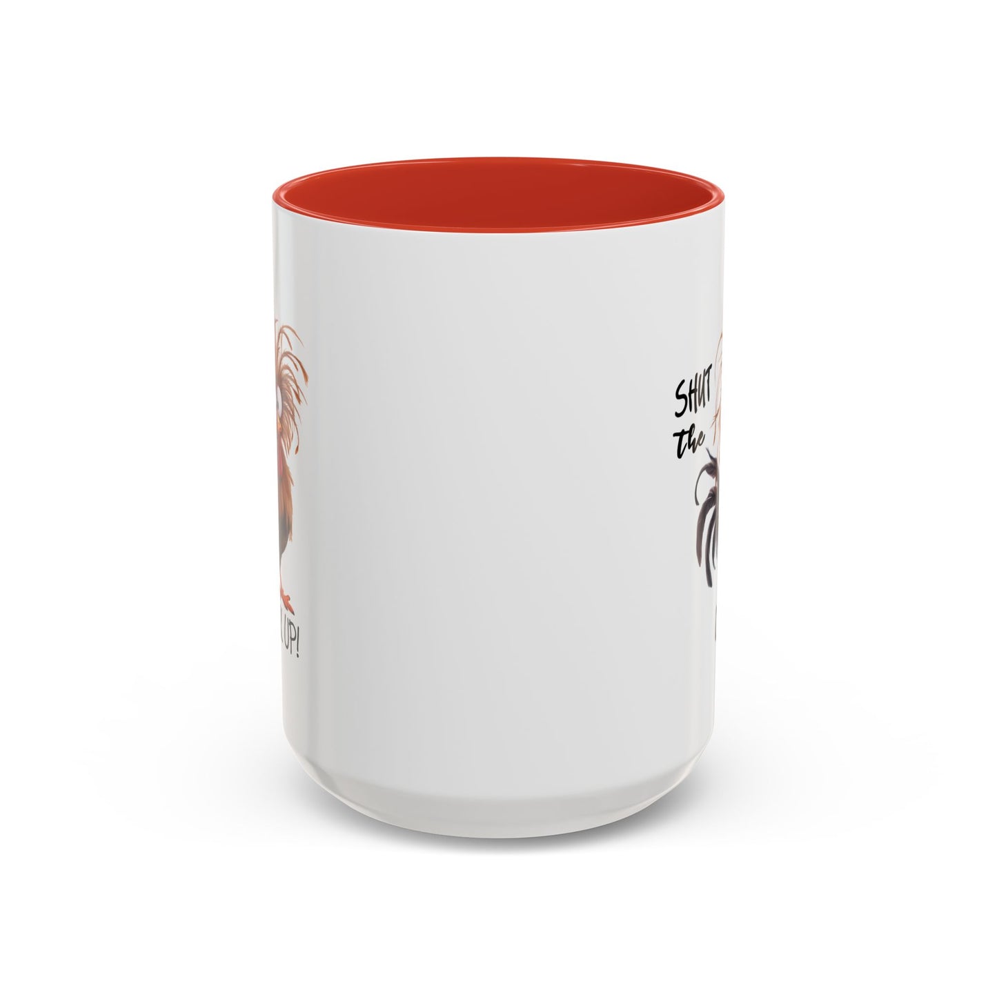Humor Mug - Shut The Cluck Up