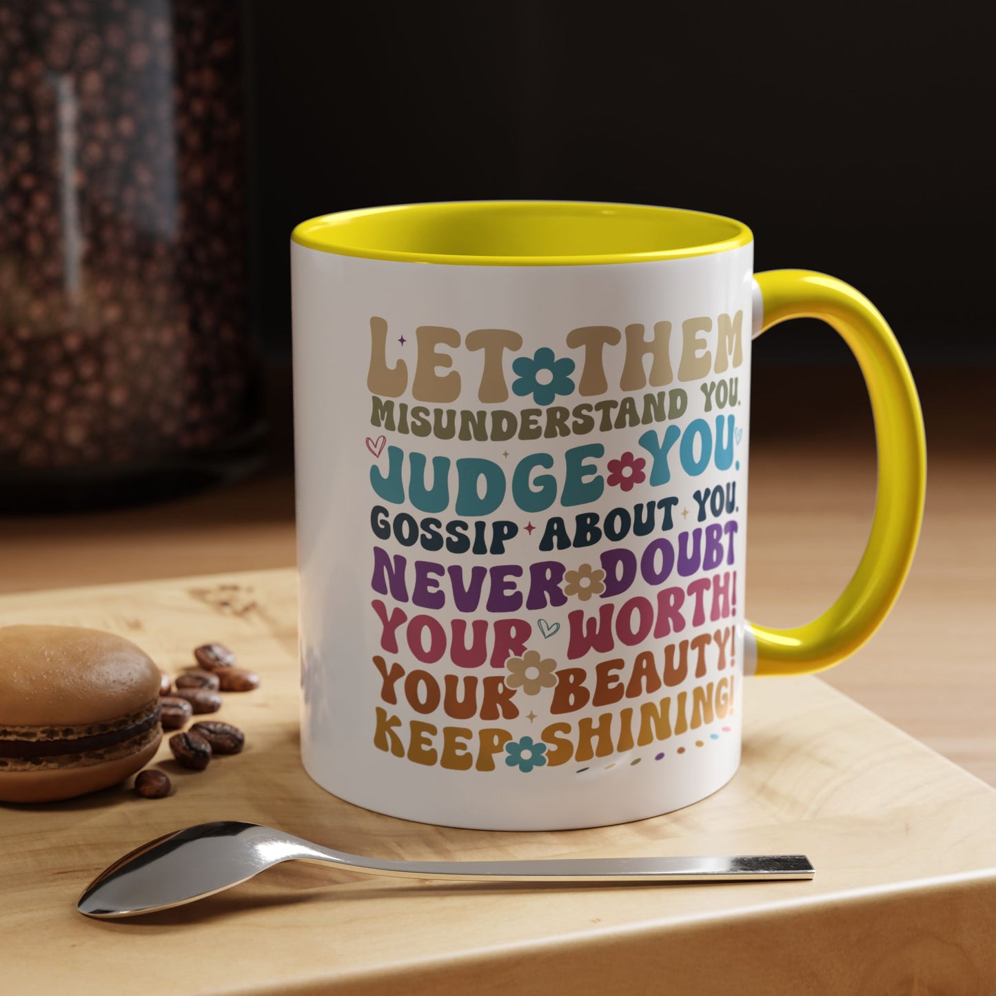 Motivation Mug - Let Them Misunderstand You