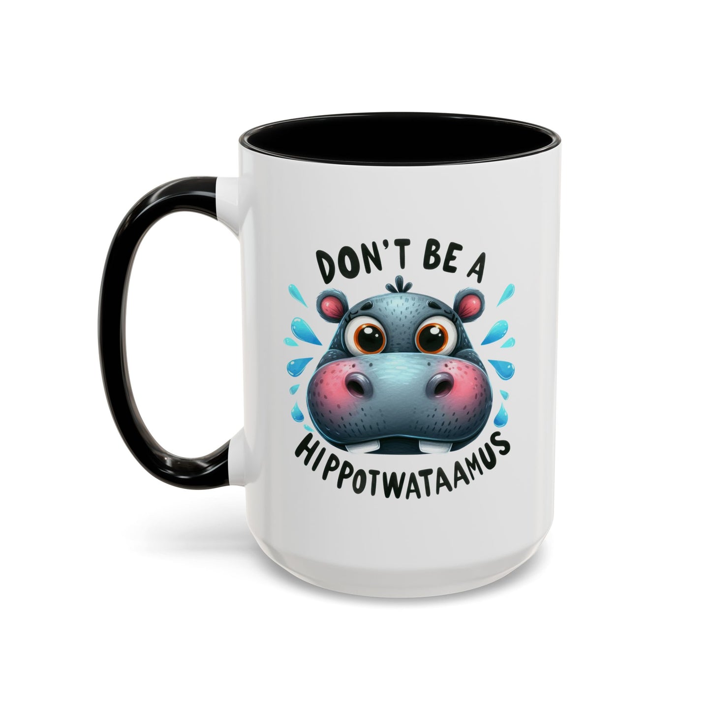 Humor Mug - Don't Be a Hippotwataamus