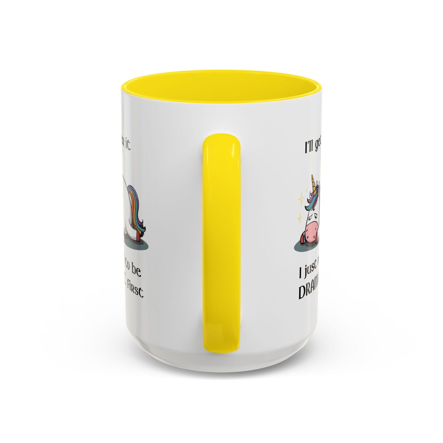 Humor Mug - I'll Get Over It Unicorn