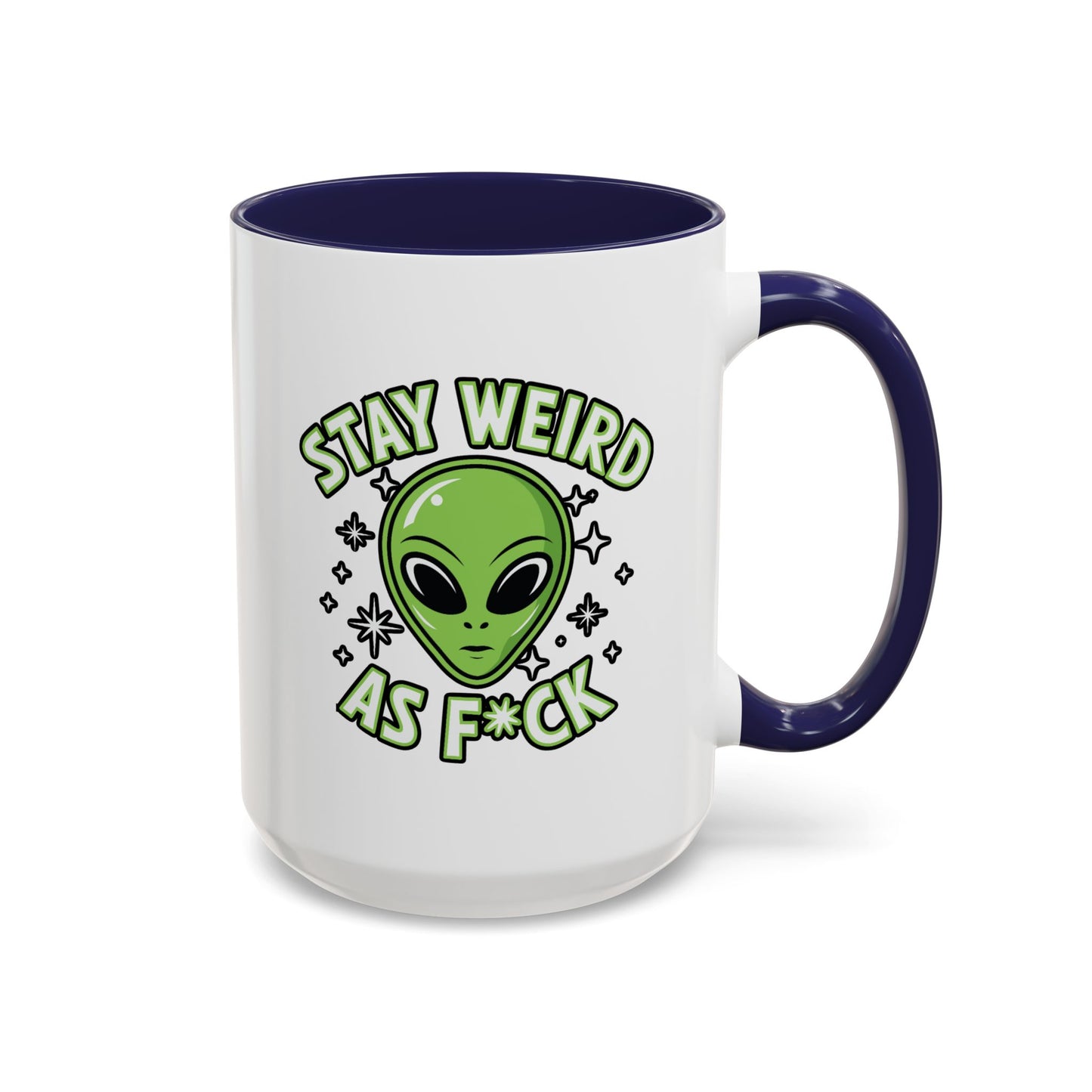Alien Mug - Stay Weird As F*ck