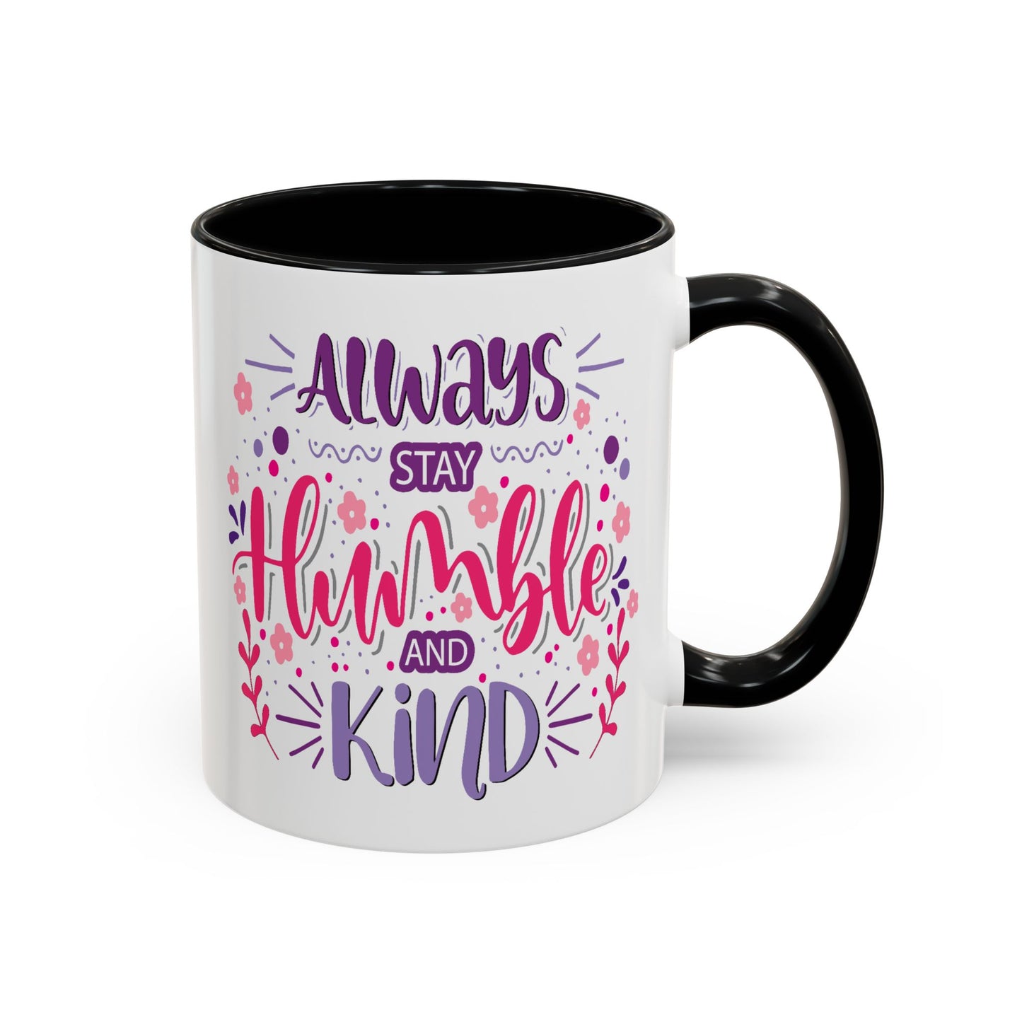 Motivation Mug - Always Stay Humble & Kind