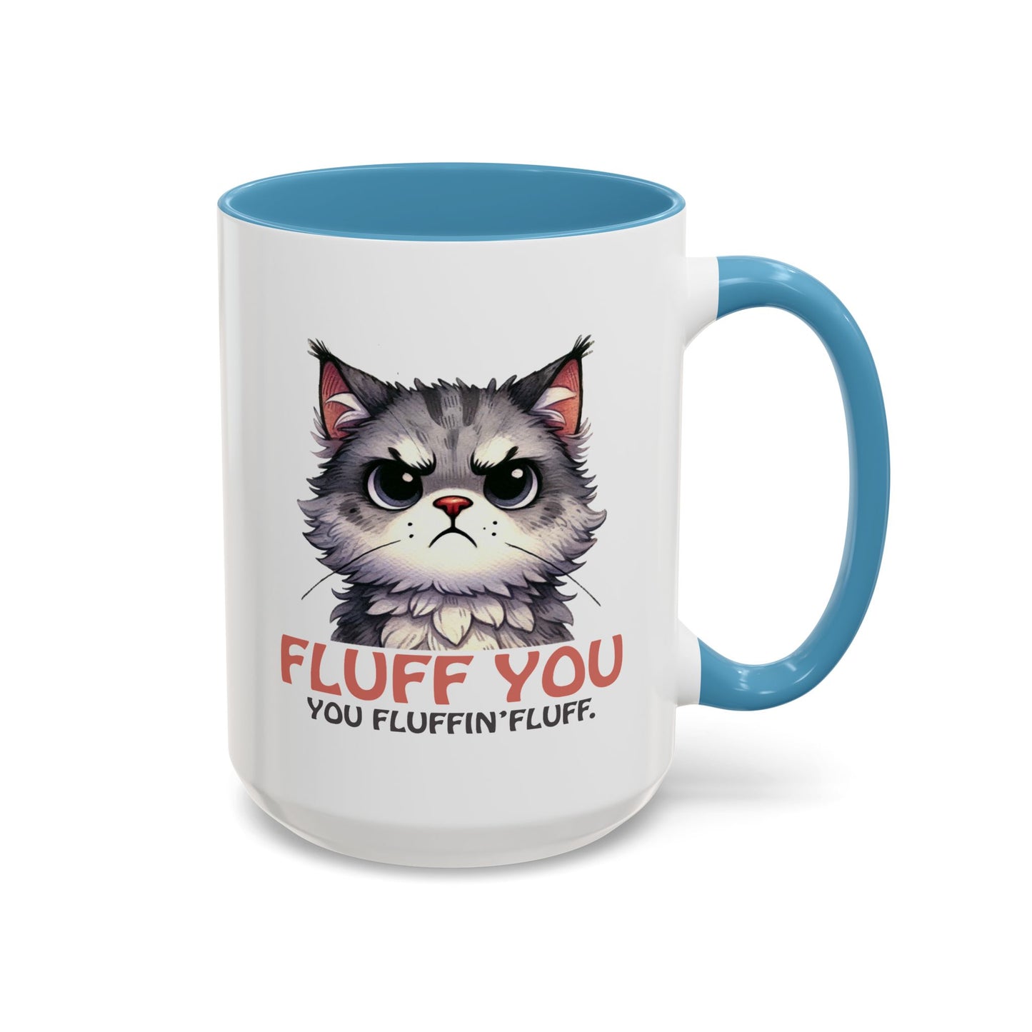 Animal Mug - Fluff You You Fluffin Fluff