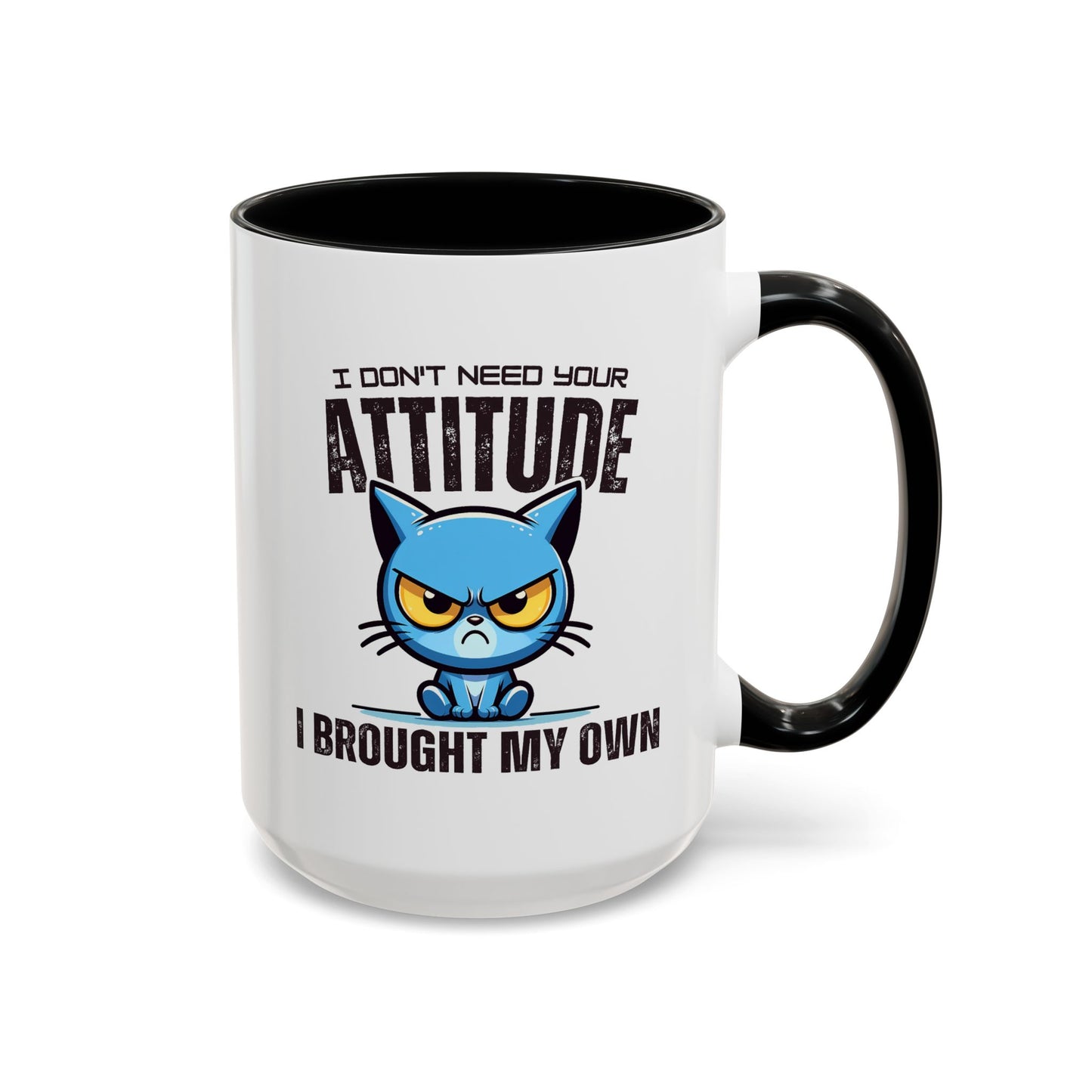 Animal Mug - I Don't Need Your Attitude