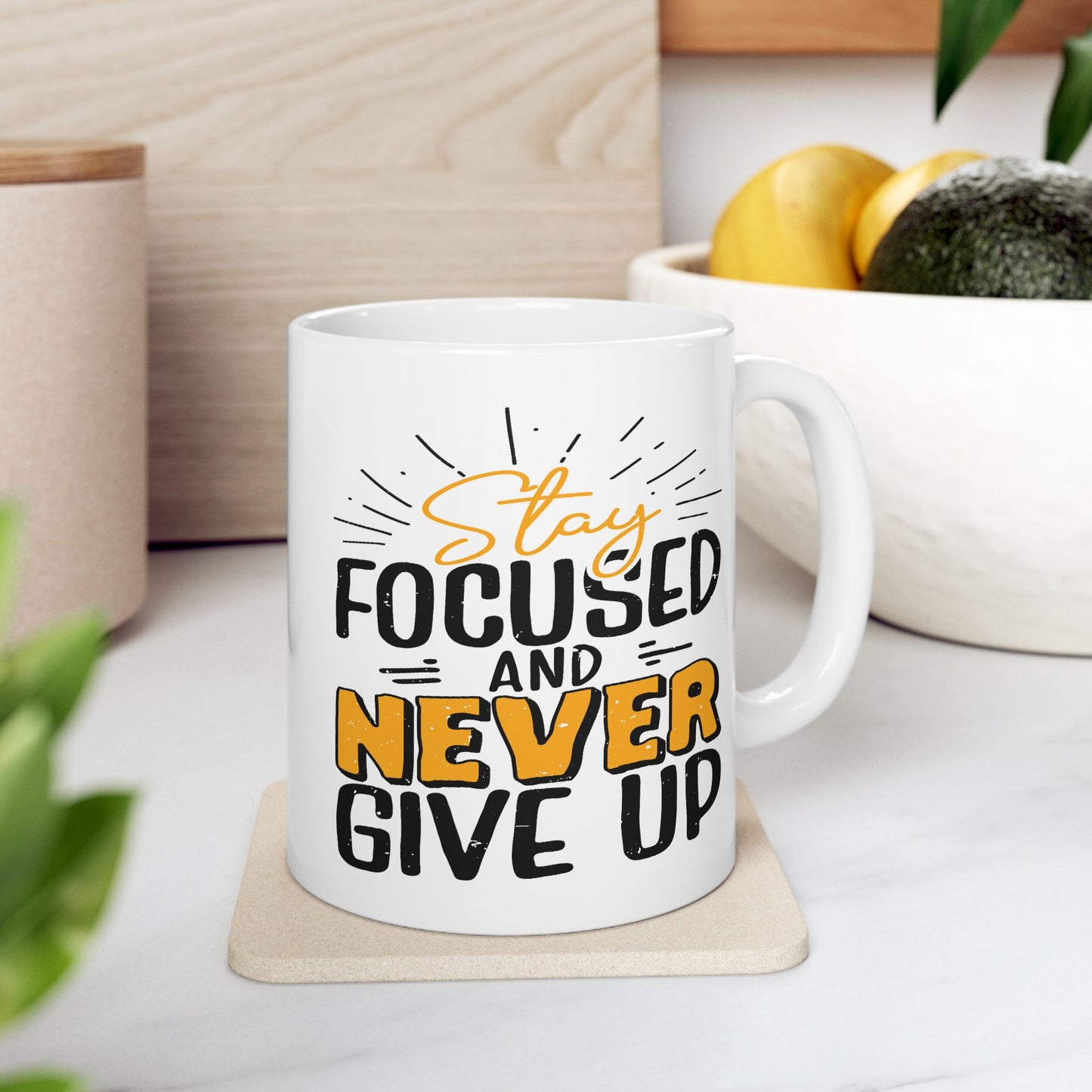Motivation Mug - Stay Focused and Never Give Up