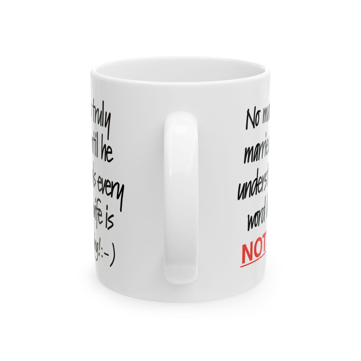 Humor Mug - No Man Is Truly Married Until