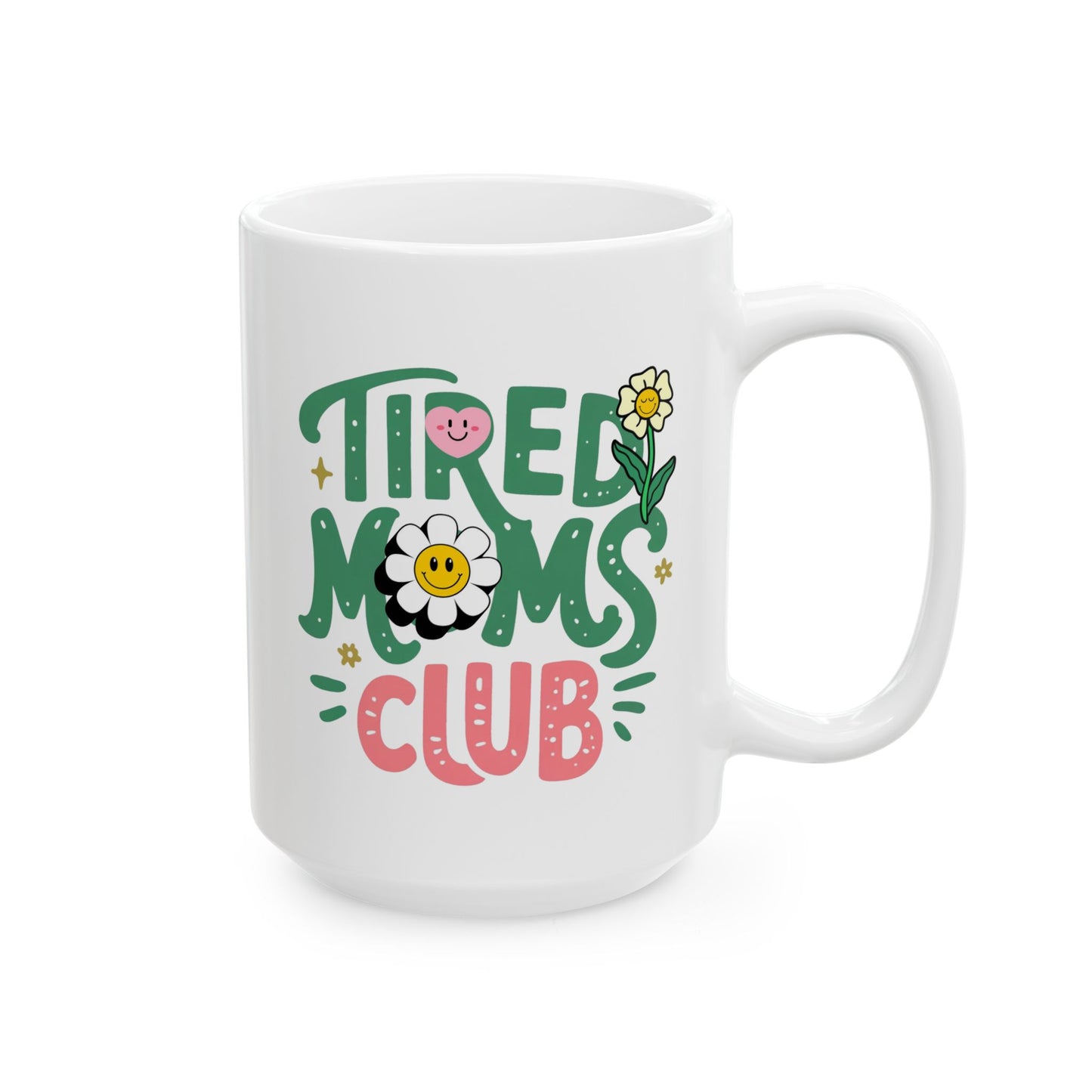 Humor Mug - Tired Moms Club
