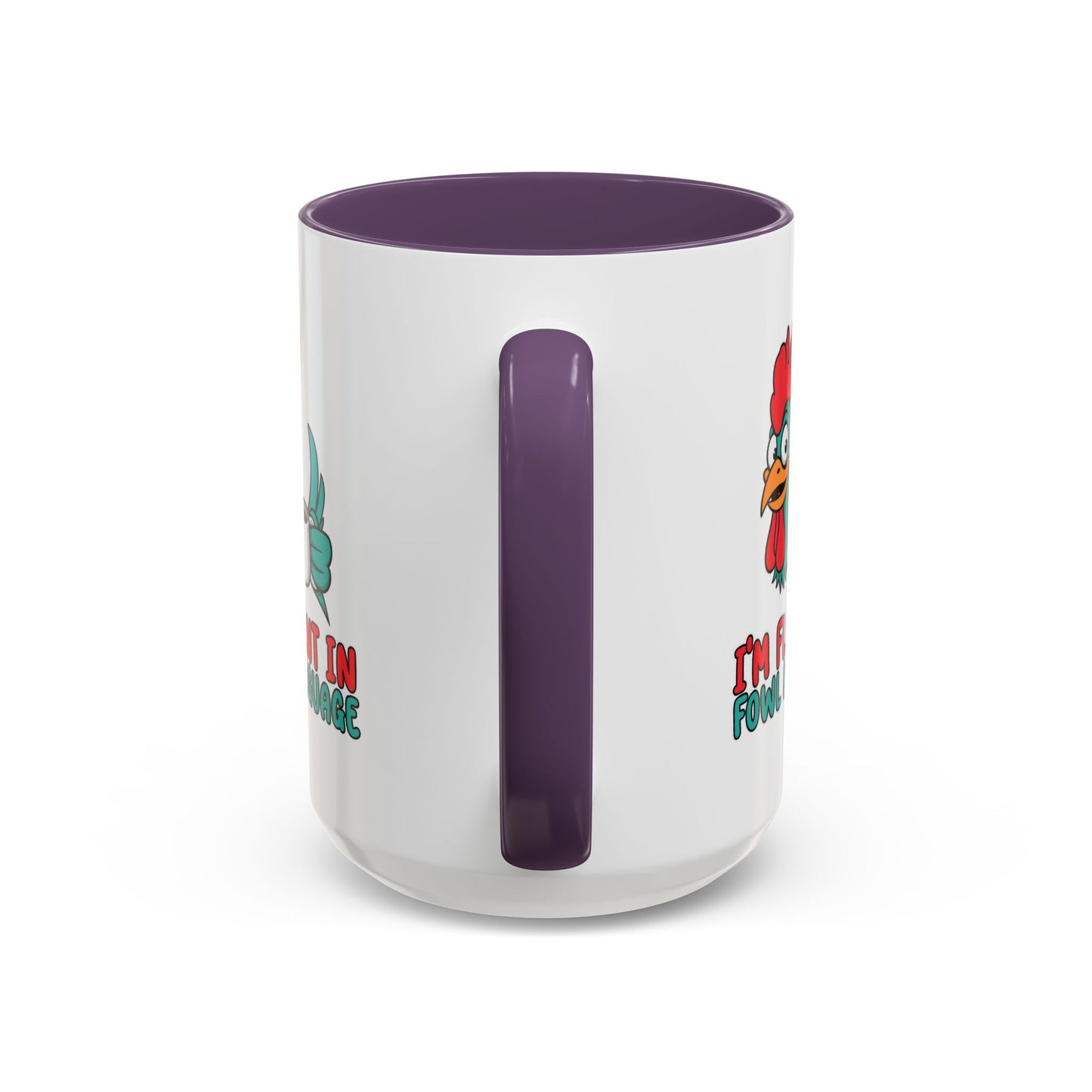 Humor Mug - I'm Fluent In Fowl Language