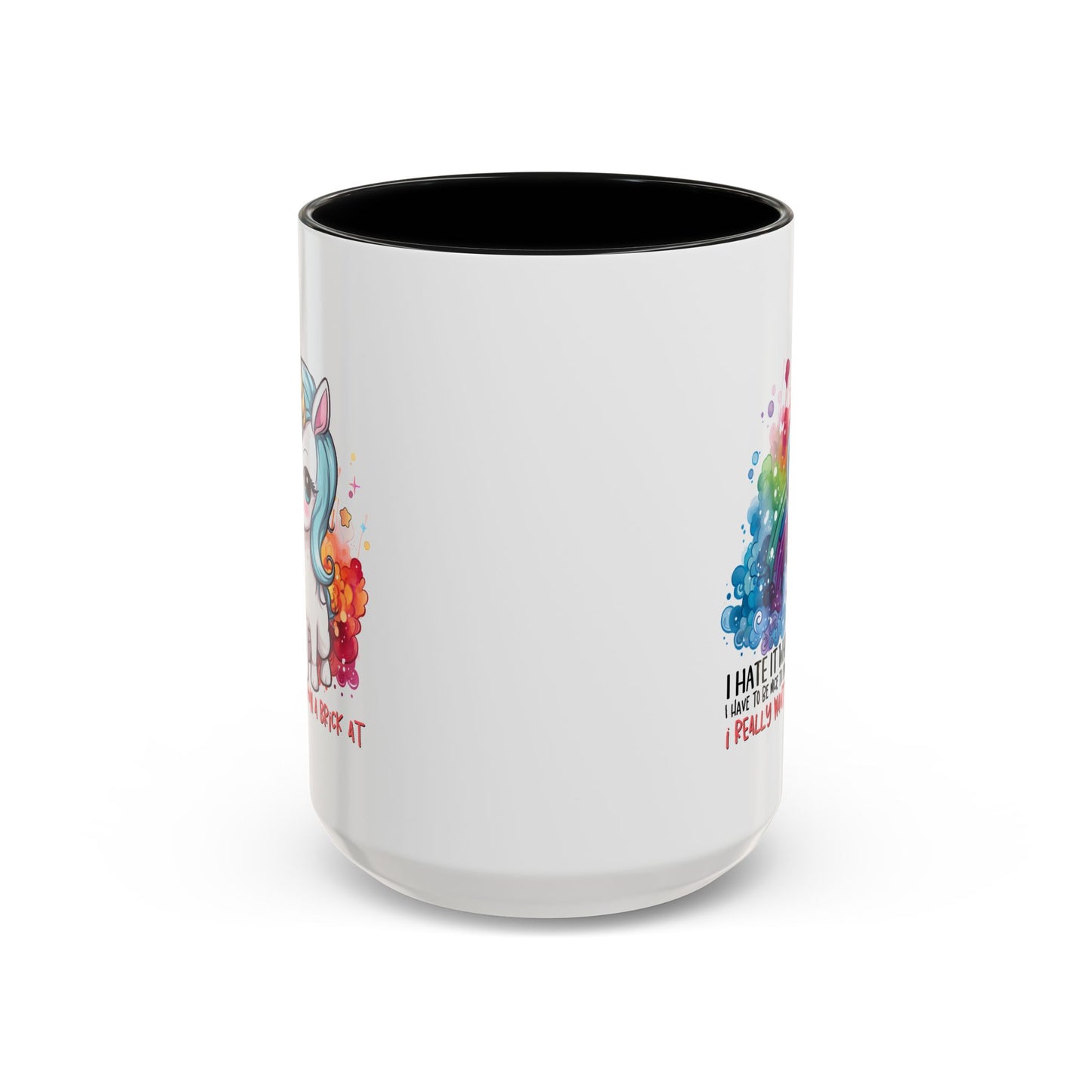 Adult Mug - I Hate It When I Have To Be Nice