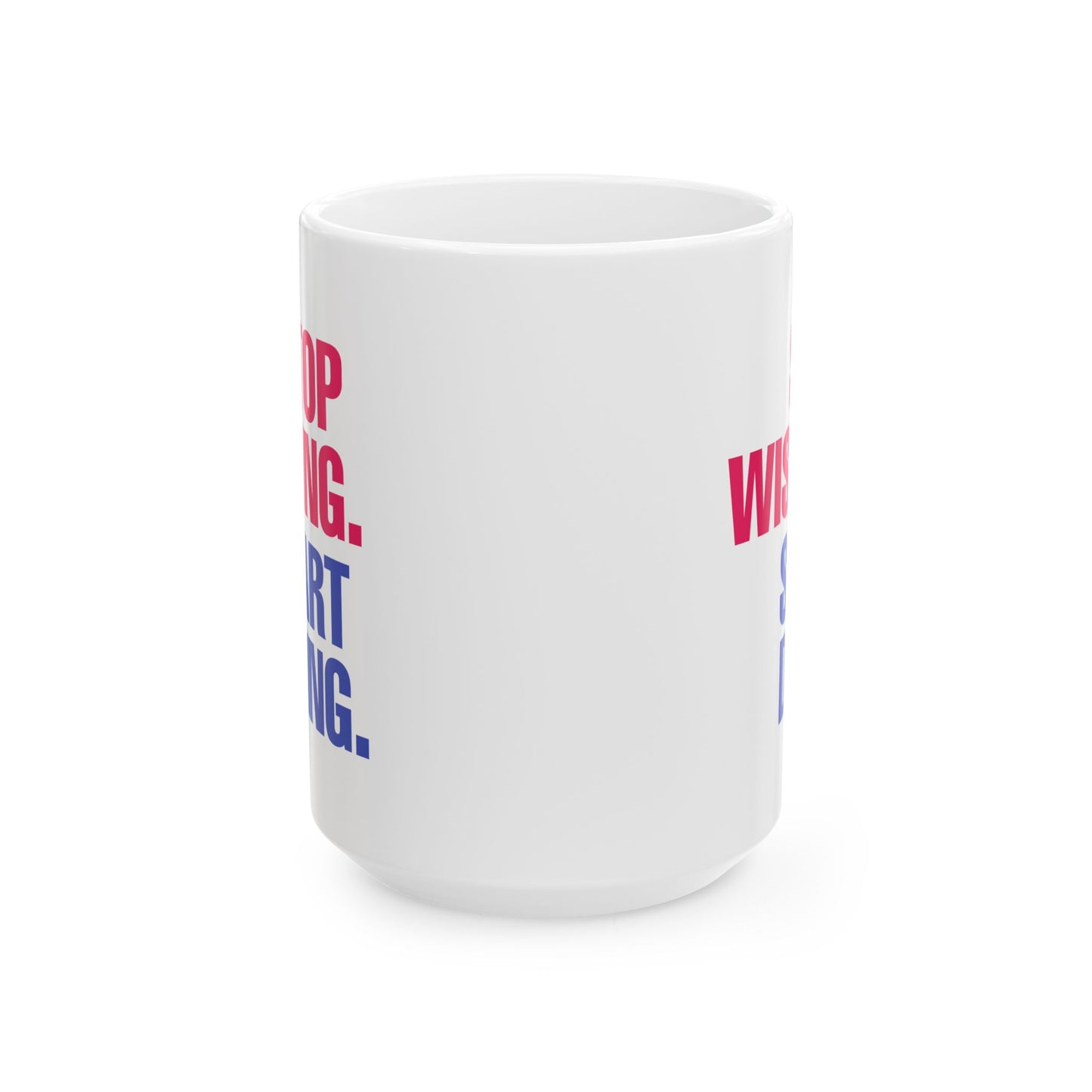 Motivation Mug - Stop Wishing Start Doing 2