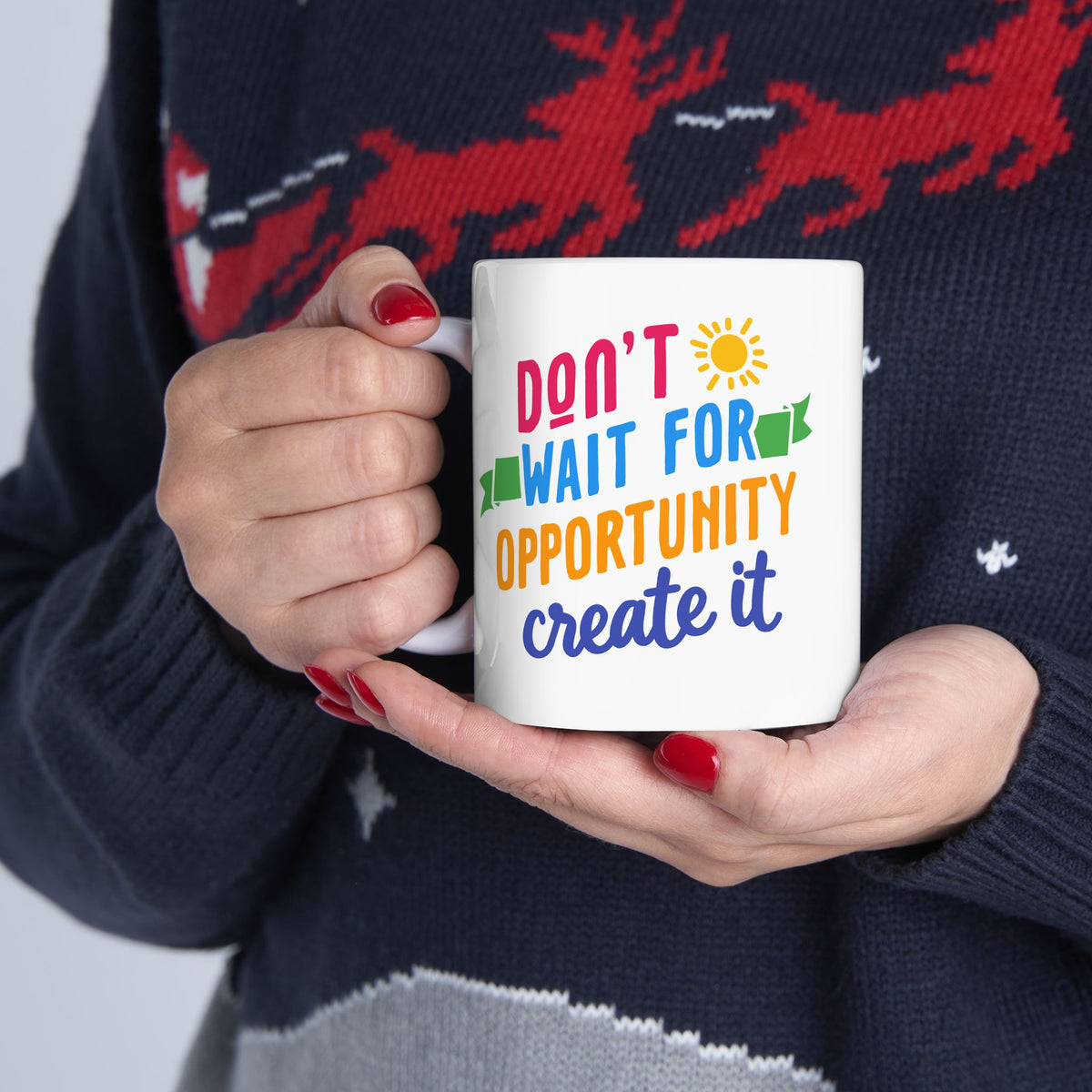 Don't Wait For Opportunity Create It 2
