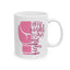 Support Mug - Her Fight Is My Fight