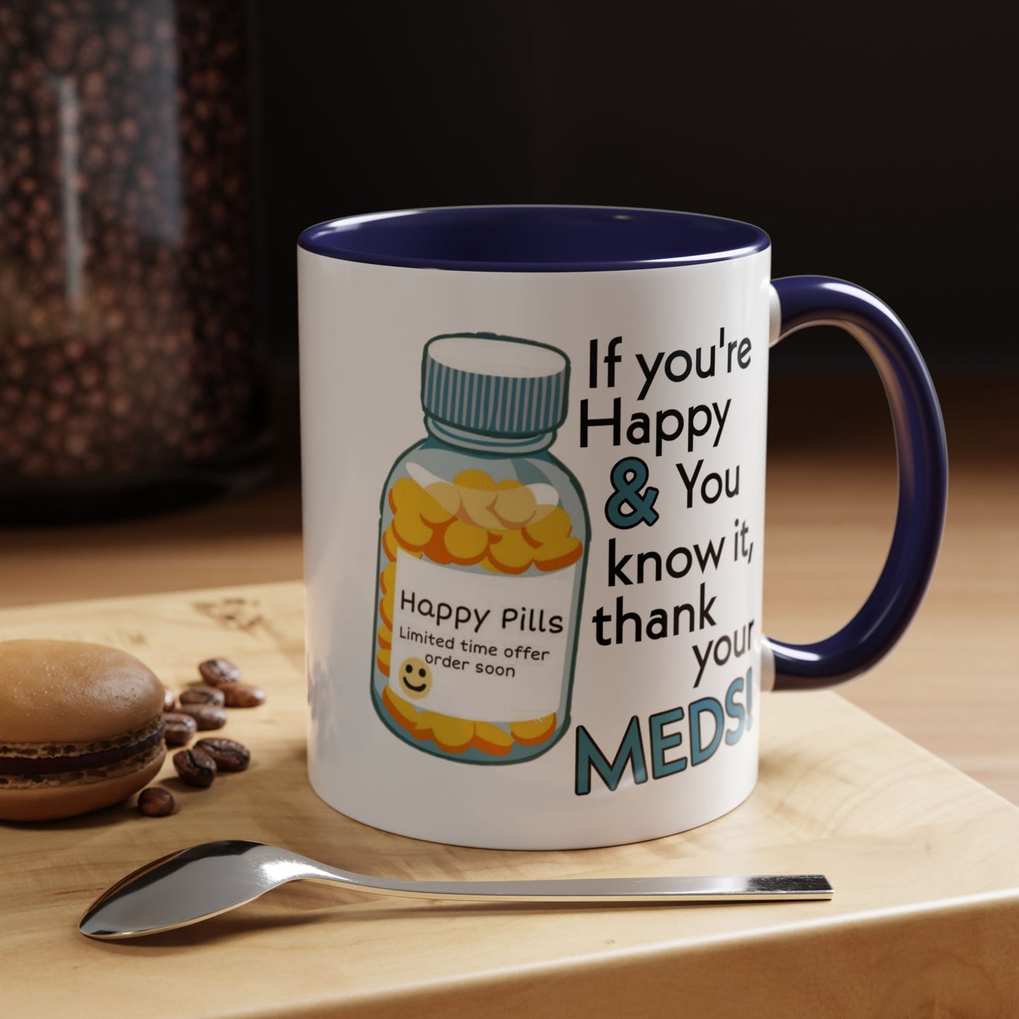 Humor Mug - If You're Happy