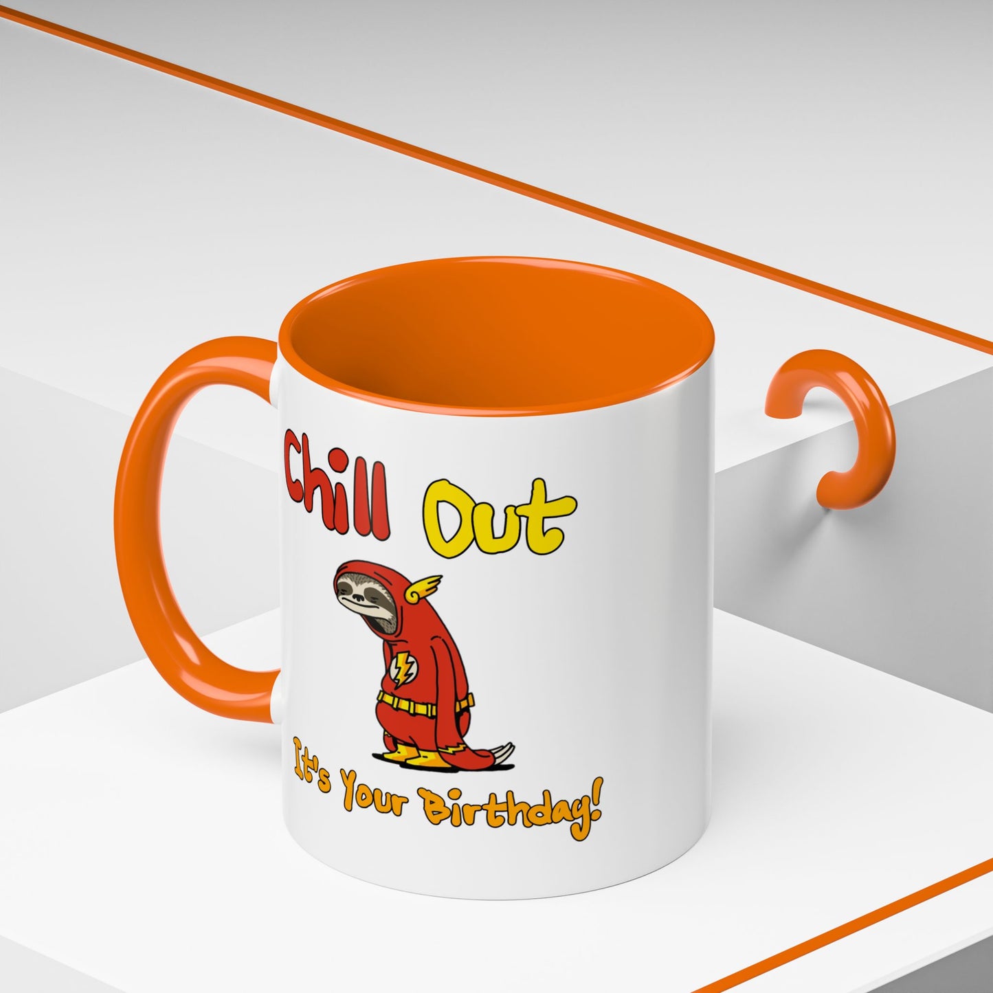 Birthday Mug - Chill Out It's Your Birthday