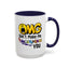 Humor Mug - OMG Don't Make Me throat Punch You
