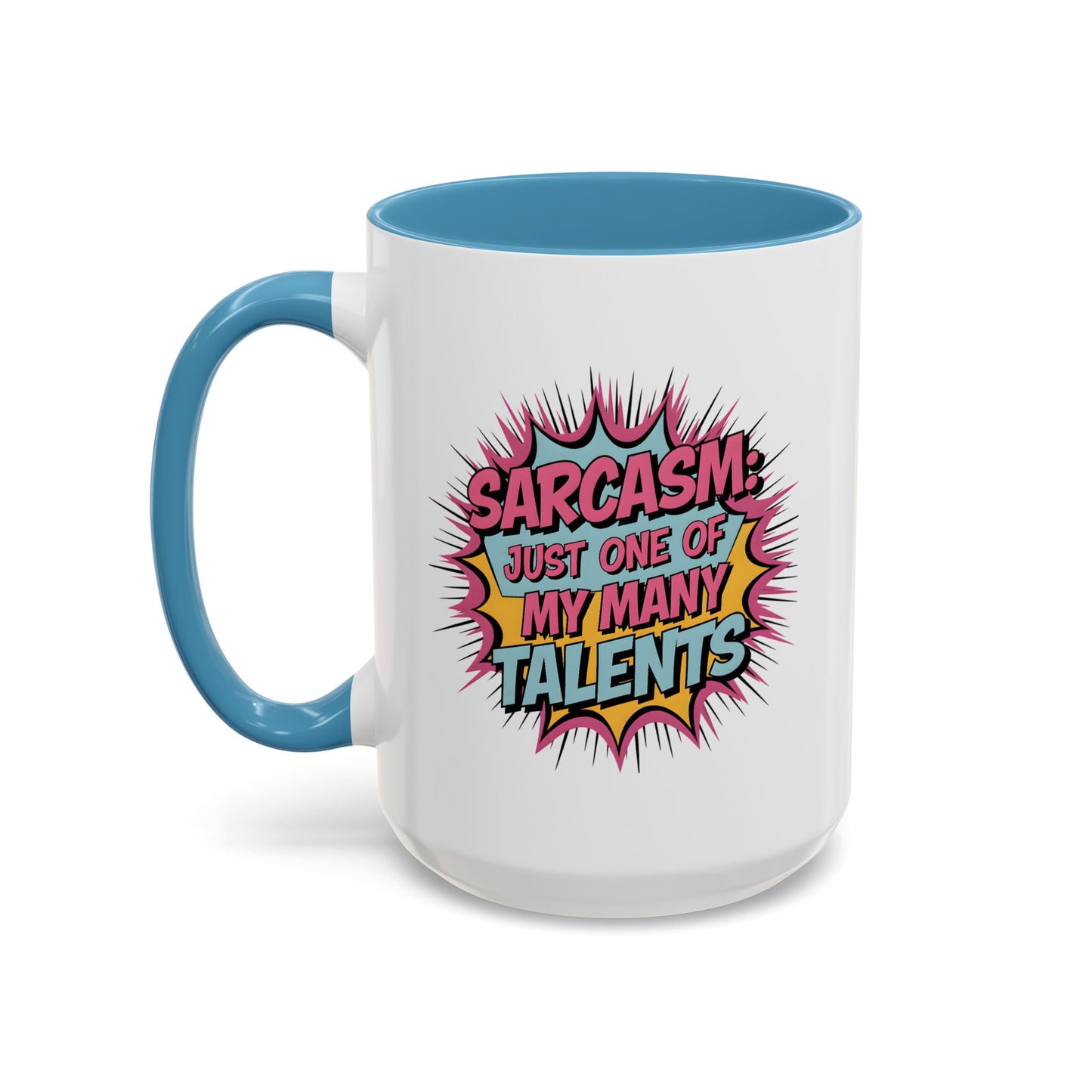 Humor Mug - Sarcasm Just One of My Many Talents