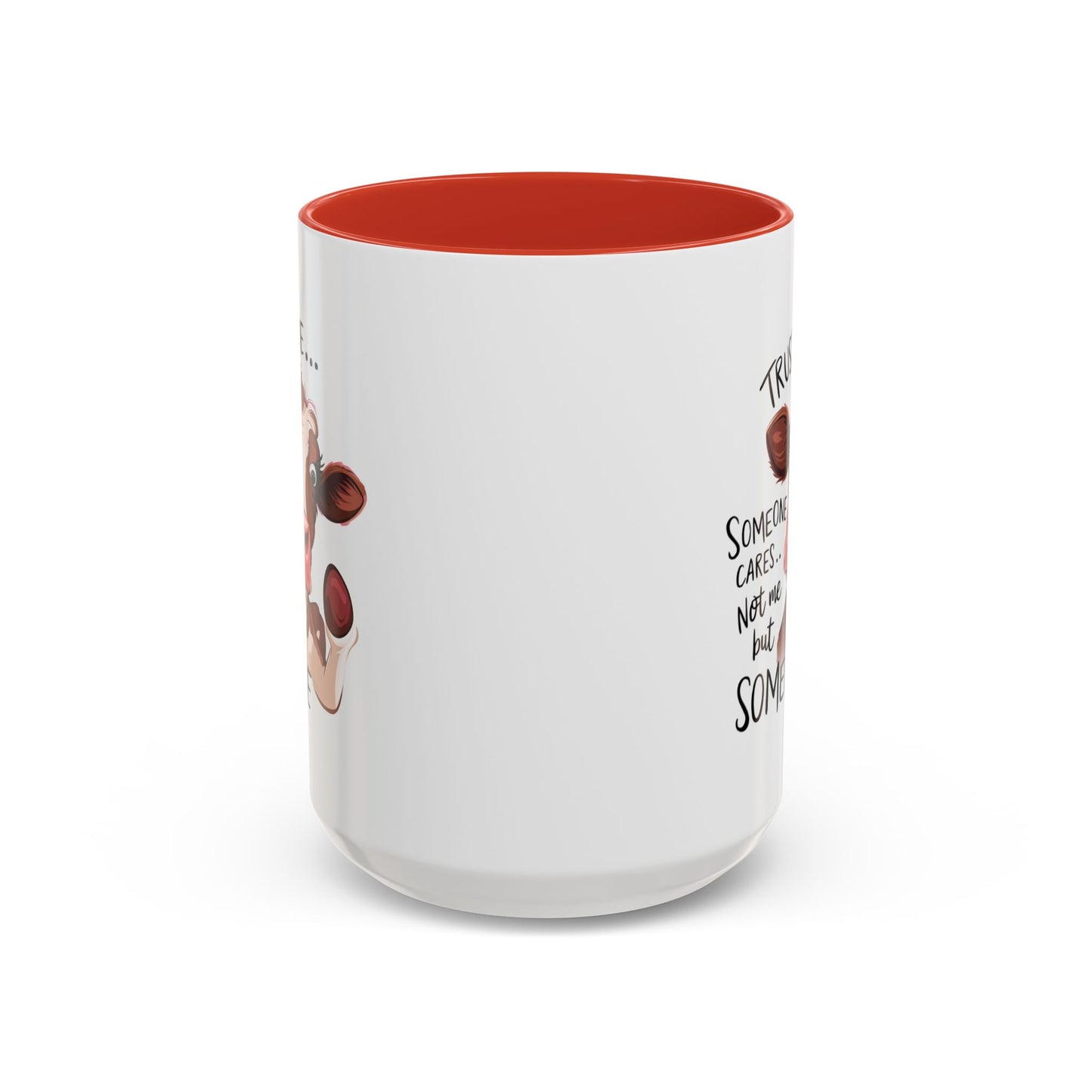 Humor Mug - Trust Me Someone Cares