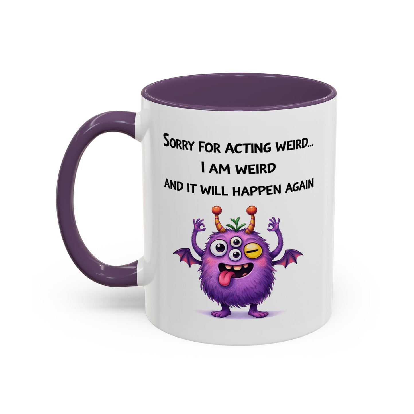 Humor Mug - Sorry For Acting Weird