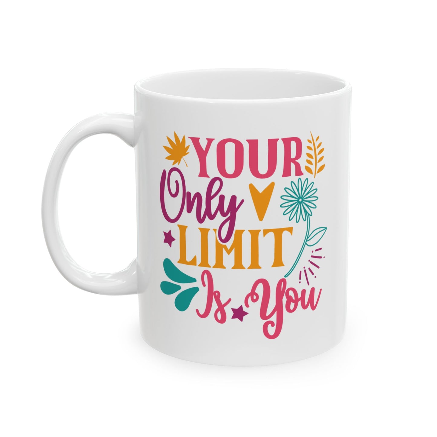 Motivation Mug - Your Only Limit is You