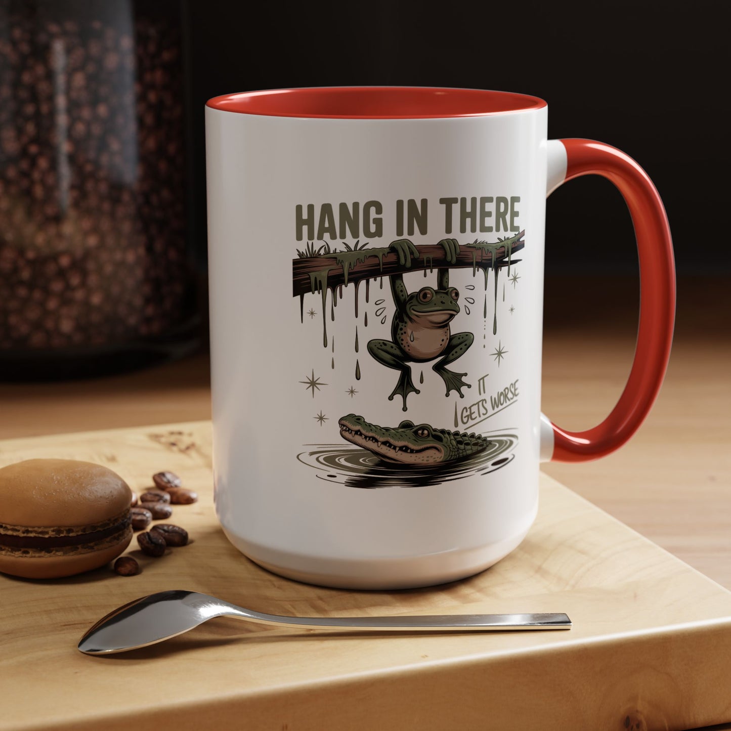 Humor Mug - Hang In There It Gets Worse