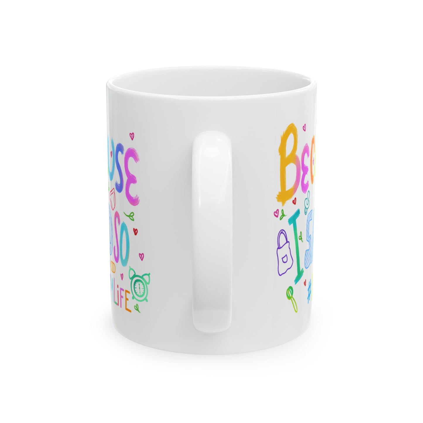 Humor Mug - Because I Said So