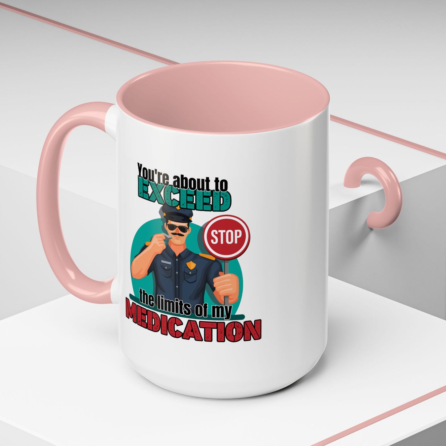 Humor Mug - You Are About To Exceed