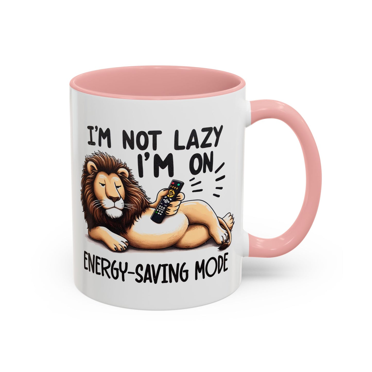 Humor Mug - I'm Not Lazy I'm on Energy Saving Mode Lion
