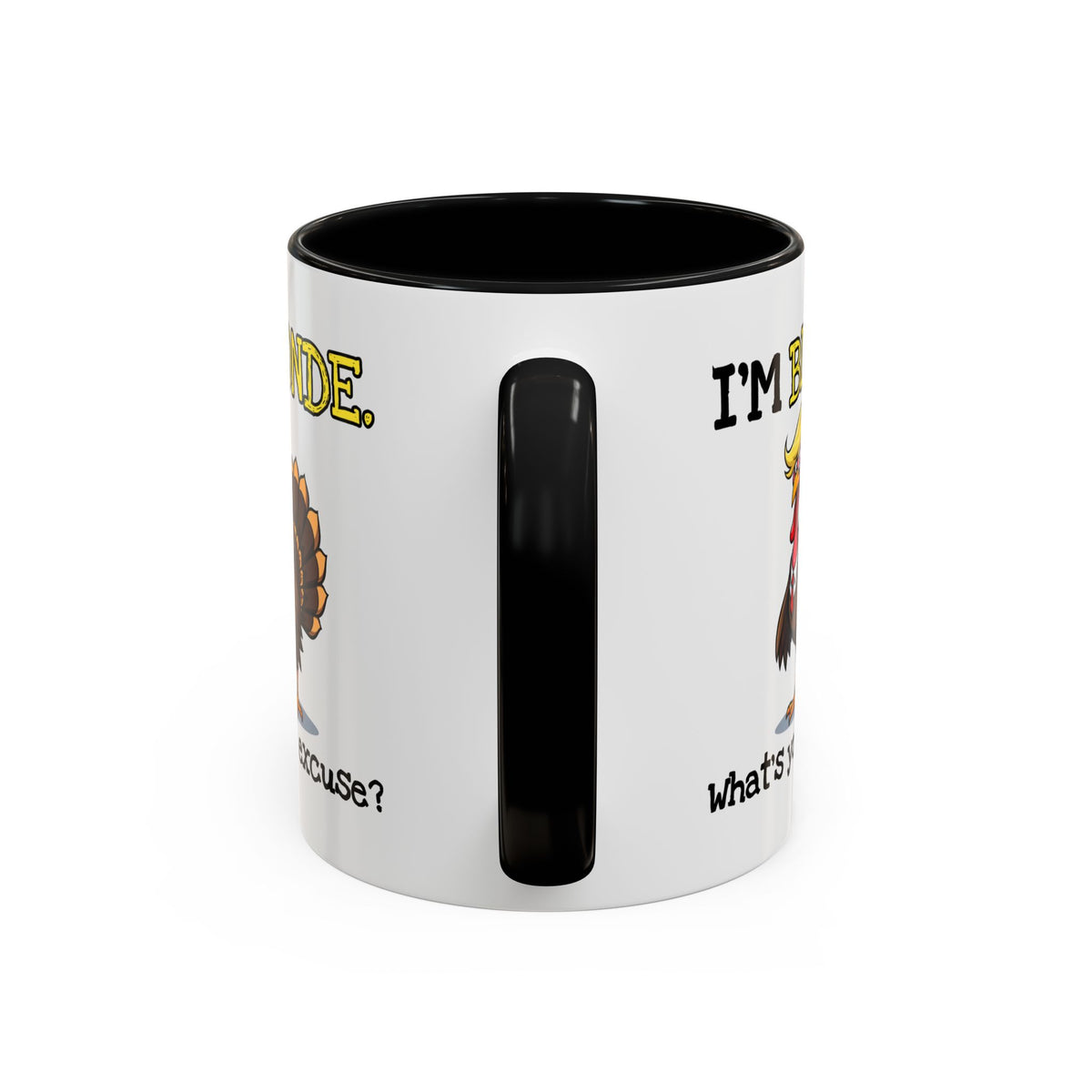 Humor Mug - I'm Blonde What's Your Excuse