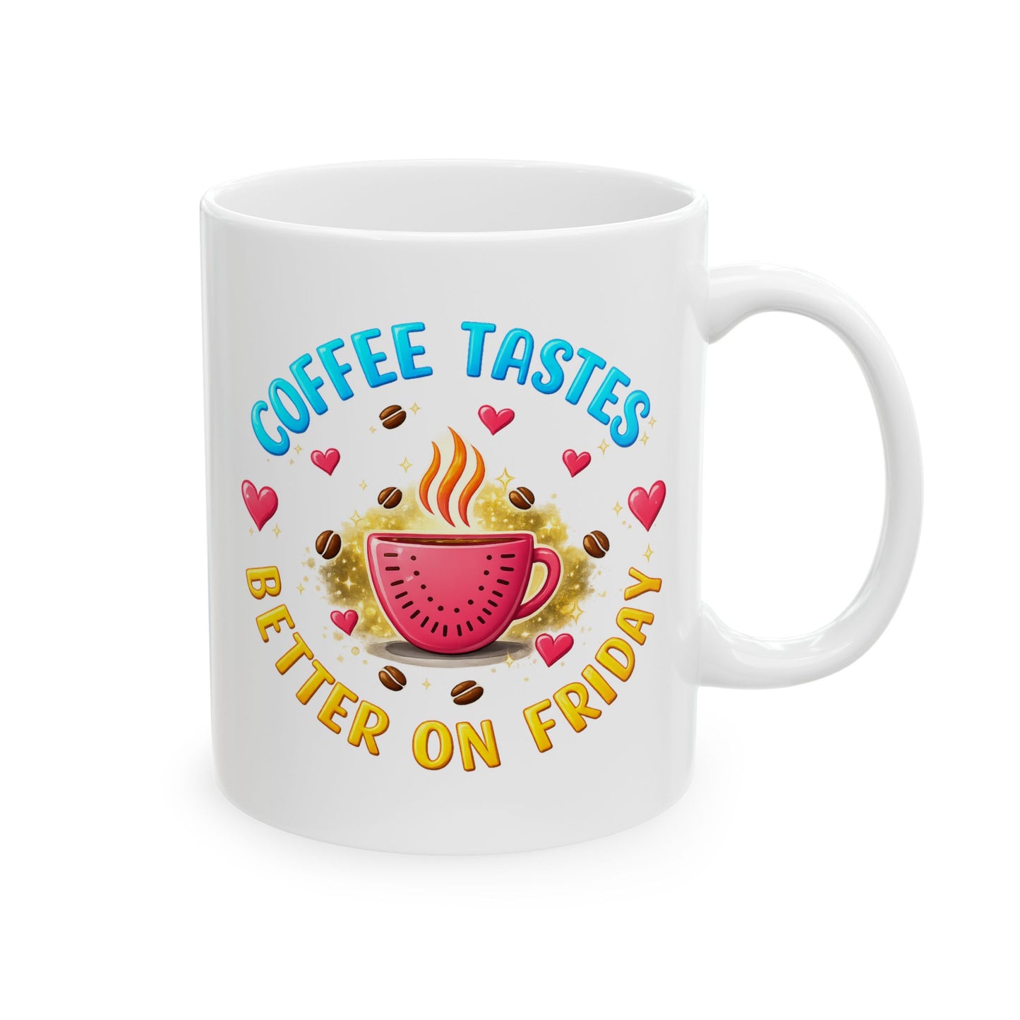 Humor Mug - Coffee Tastes Better on Friday