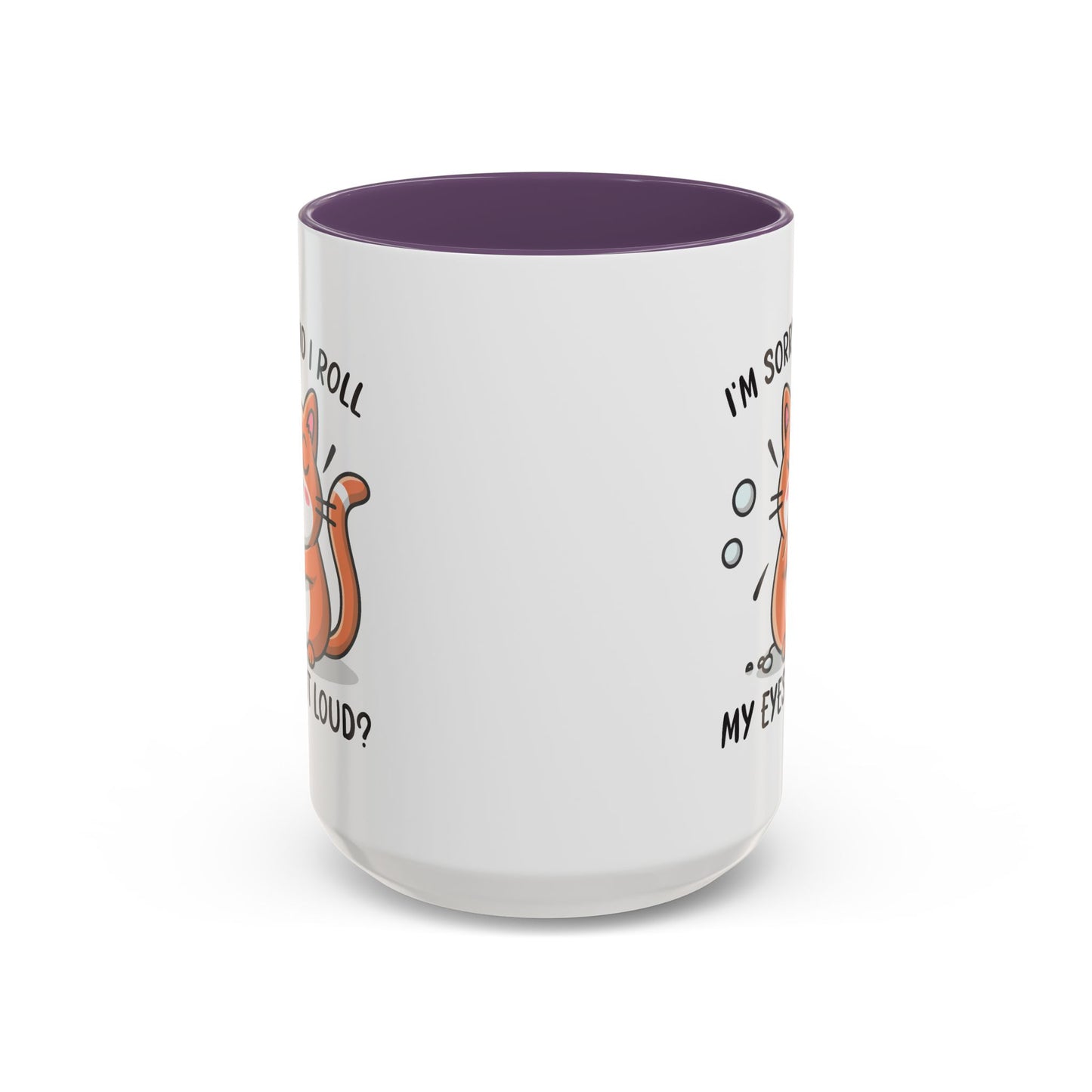 Animal Mug - I'm Sorry Did I Roll My Eyes Out loud?