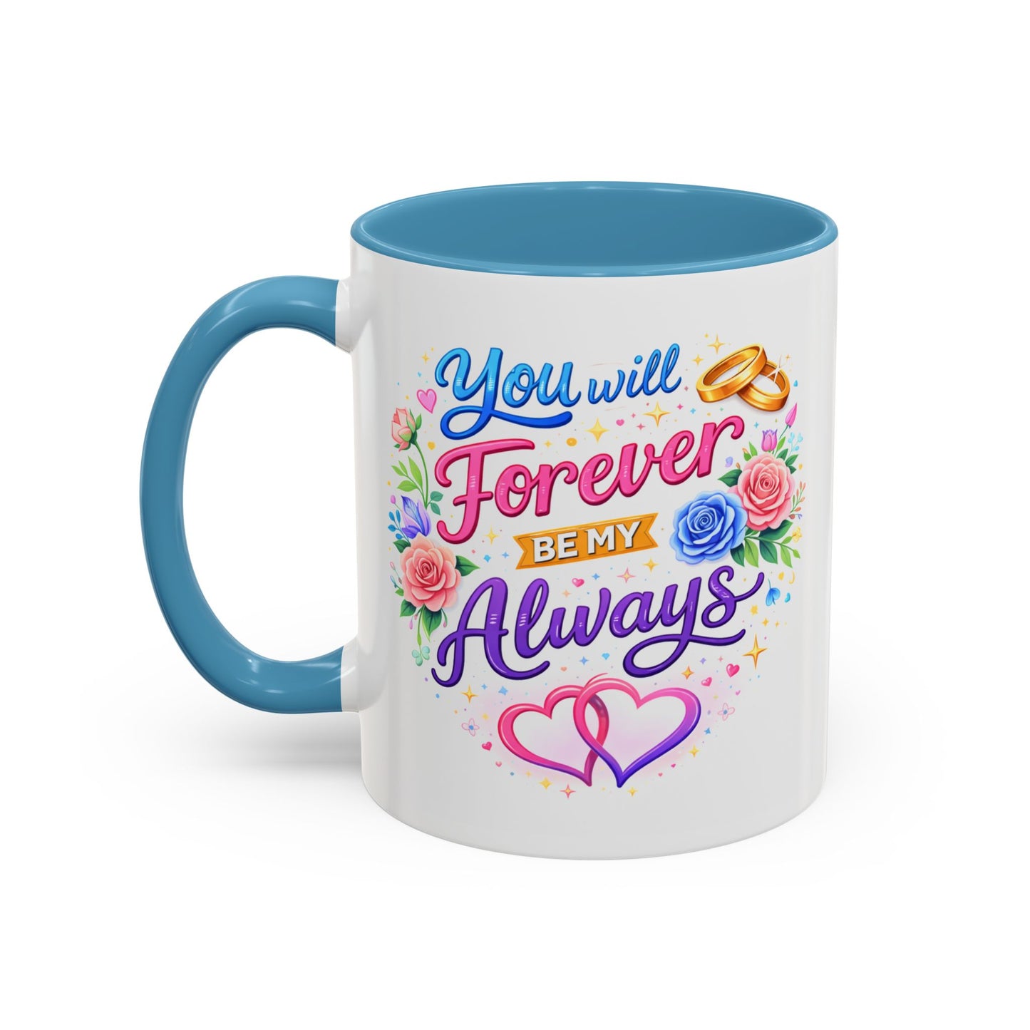 Anniversary Mug - You Will Forever Be My Always