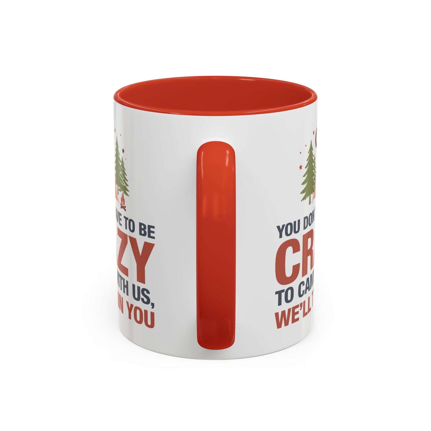 Humor Mug - You Don't Have to Be Crazy to Camp With Us