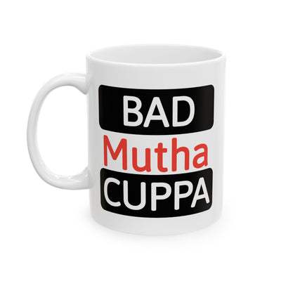 Humor Mug - Bad Mutha Cuppa