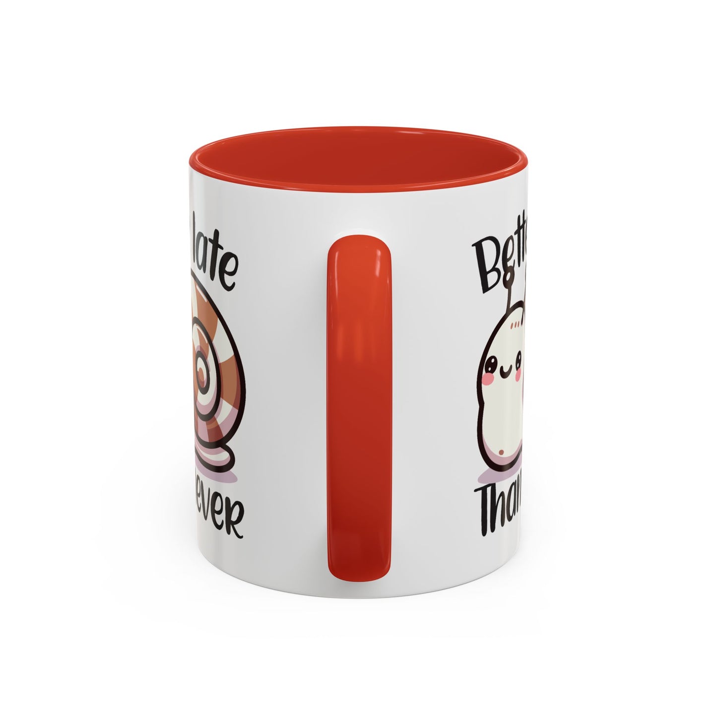 Humor Mug - Better Late Than Never
