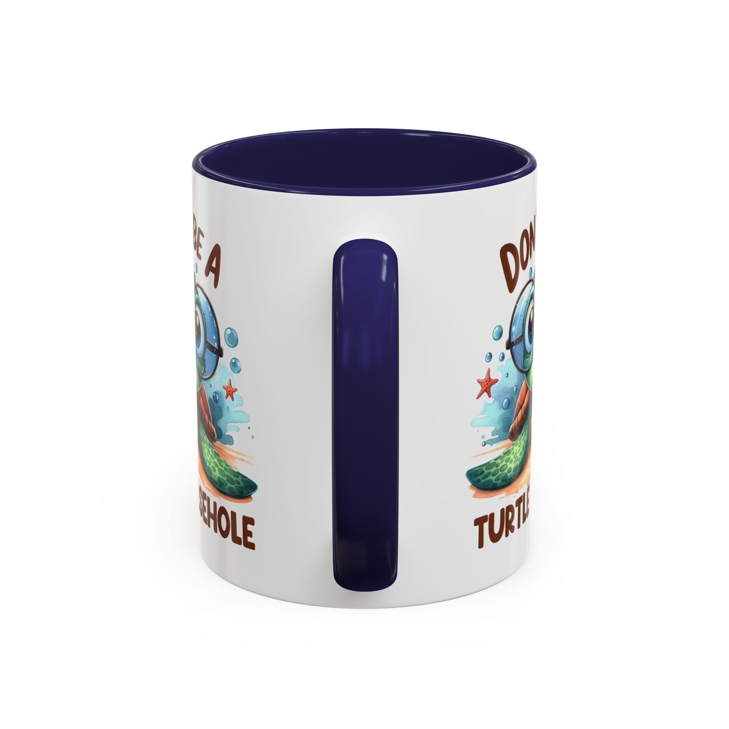Humor Mug - Don't Be a Turtle Arsehole